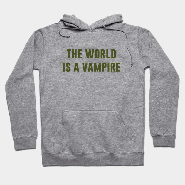 The World Is A Vampire, green Hoodie by Perezzzoso